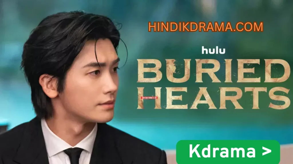 BURIED HEART KDRAMA HINDI